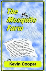 The Mosquito Farm - Kevin Cooper