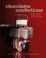 Chocolates and Confections: Formula, Theory, and Technique for the Artisan Confectioner, 2nd Edition - Peter P. Greweling, The Culinary Institute of America (CIA)