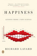 Happiness: Lessons from a New Science - Richard Layard