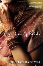 The Dowry Bride - Shobhan Bantwal