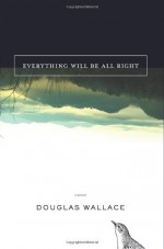 Everything Will Be All Right - Doug Wallace