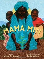 Mama Miti: Wangari Maathai and the Trees of Kenya - Donna Jo Napoli, Kadir Nelson