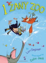 1 Zany Zoo - Lori Degman, Colin Jack