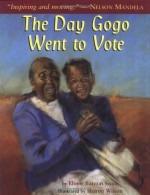 The Day Gogo Went to Vote - Elinor Sisulu, Sharon Wilson