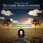 Sei come Pensi di Essere [As Man Thinketh] - James Allen, Fabio Farnè, Area51 Publishing