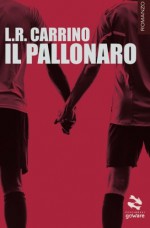 Il pallonaro (Pesci rossi - goWare) (Italian Edition) - L.R. Carrino