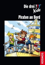 Die drei ??? Kids, Piraten an Bord (drei Fragezeichen Kids) (German Edition) - Boris Pfeiffer, Jan Saße