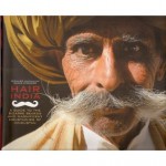 Hair India: A Guide to the Bizarre Beards and Magnificent Moustaches of Hindustan - Richard McCallum