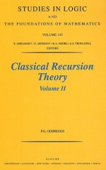 Classical Recursion Theory: The Theory of Functions and Sets of Natural Numbers, Vol. II - Piergiorgio Odifreddi