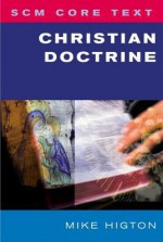 Scm Core Text Christian Doctrine - Mike Higton