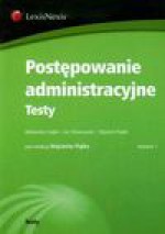 Postępowanie administracyjne Testy - Czajka Aleksandra, Olszanowski Jan, Piątek Wojciech