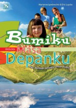 Bumiku, Masa Depanku - Marianne Lambrechts, Eric Luyckx, Rini Nurul Badariah