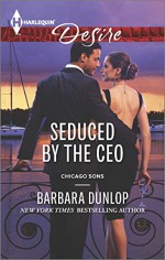 Seduced by the CEO (Chicago Sons) - Barbara Dunlop