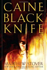 Caine Black Knife (Acts of Caine) by STOVER, MATTHEW (2008) Paperback - MATTHEW STOVER