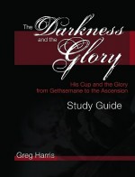 The Darkness and the Glory Study Guide - Greg Harris