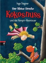 Der kleine Drache Kokosnuss und das Vampir-Abenteuer (German Edition) - Ingo Siegner