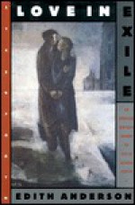 Love in Exile: An American Writer's Memoir of Life in Divided Berlin - Edith Anderson