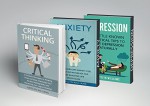 Critical Thinking: 3 in 1 Box Set: BOOK 1-Critical Thinking , BOOK 2-Anxiety , BOOK 3-Depression - 2 MORE BONUS BOOKS INCLUDED! - Katelyn Williams