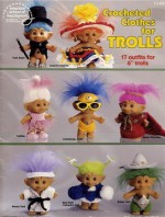 Crocheted Clothes for Trolls; 17 Outfits for 6" Trolls (1149) - Mary Ann Fritz, Kelly Robinson, Sandy Scoville, Kathy Wesley, Bobby Matela