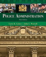 Police Administration - Larry K. Gaines, John L. Worrall