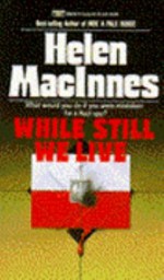 While Still We Live - Helen MacInnes