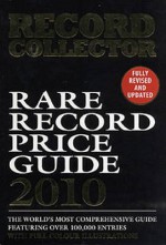 Rare Record Price Guide 2010 (Record Collector Magazine) - Andy McDuff, Ian Shirley, Jeff Ball