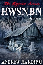 HWSNBN (He Who Shall Not Be Named): Spin-off (The Hybrid Series Book 6) - Andrew Harding