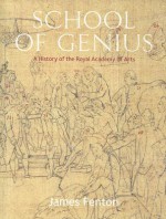 School of Genius: A History of the Royal Academy of Arts - James Fenton