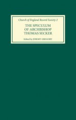 The Speculum of Archbishop Thomas Secker - Jeremy Gregory