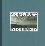 Michael Ruetz: Eye on Infinity: Timescape 817 - Michael Ruetz