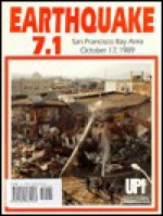 Earthquake 7.1: San Francisco Bay Area, October 17, 1989 - United Press International