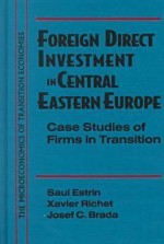 Foreign Direct Investment in Central Eastern Europe: Case Studies of Firms in Transition - Saul Estrin