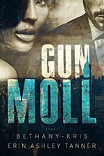 Gun Moll - Erin Ashley Tanner, Bethany-Kris