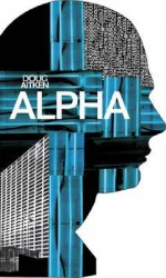 Doug Aitken: Alpha - Doug Aitken