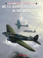 He 111 Kampfgeschwader in the West - John Weal