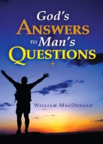 God's Answers to Man's Questions - William MacDonald