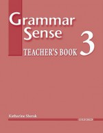 Grammar Sense 3 Teacher's Book: with Test CD - Katherine Sherak, Susan Kesner Bland