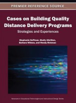 Cases on Building Quality Distance Delivery Programs - Stephanie Huffman, Shelly Albritton