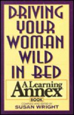 Driving Your Woman Wild In Bed - Susan Wright