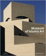 Museum of Islamic Art: Doha, Qatar - Sabiha al Khemir