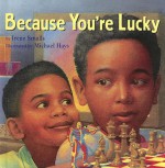 Because You're Lucky - Irene Smalls-Hector