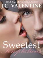 Sweetest Temptations, - J.C. Valentine