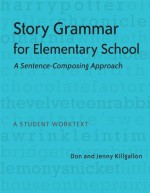 Story Grammar for Elementary School - Don Killgallon, Jenny Killgallon