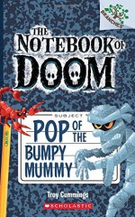 By Troy Cummings The Notebook of Doom #6: Pop of the Bumpy Mummy (A Branches Book) [Paperback] - Troy Cummings