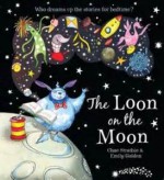 The Loon on the Moon - Chae Strathie, Emily Golden