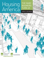 Housing in America: The Baby Boomers Turn 65 - John McIlwain