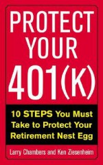 Protect Your 401(k) - Larry Chambers, Ken Ziesenheim