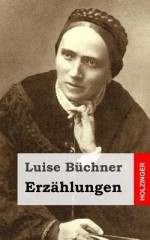 Erzahlungen - Luise Buchner