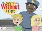 The Teeter Twins in Without a Fight - Christina Davis