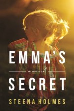 Emma's Secret - Steena Holmes